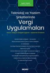 Seçkin Yayıncılık - Seçkin Yayıncılık Teknoloji ve Yazılım Şirketlerinde Vergi Uygulamaları Kanun - Tebliğ ve Özelgeler - Açıklamalı Örnekler