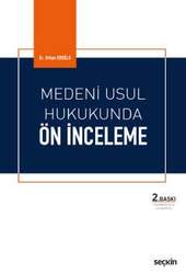 Seçkin Yayıncılık Medeni Usul Hukukunda Ön İnceleme - Seçkin Yayıncılık