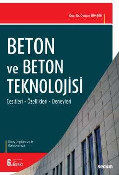Seçkin Yayıncılık Beton ve Beton Teknolojisi Deneyler İlaveli Çeşitleri- Özellikleri-Deneyler - 1