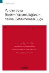 Seçkin Yayıncılık - Seçkin Yayıncılık Yardım veya Bildirim Yükümlülüğünün Yerine Getirilmemesi Suçu - Ceza Hukuku Monografileri -