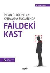 Seçkin Yayıncılık İnsan Öldürme ve Yaralama SuçlarındaFaildeki Kast - Seçkin Yayıncılık