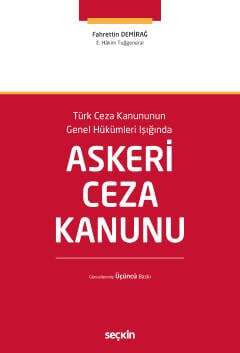 Seçkin Yayıncılık Türk Ceza Kanununun Genel Hükümleri IşığındaAskeri Ceza Kanunu - 1