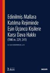 Seçkin Yayıncılık Edinilmiş Mallara Katılma Rejiminde Eşin Üçüncü Kişilere Karşı Dava Hakkı TMK m. 229, 241 - Seçkin Yayıncılık