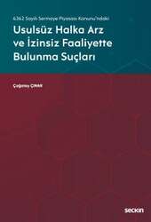 Seçkin Yayıncılık 6362 Sayılı Sermaye Piyasası Kanunundaki Usulsüz Halka Arz ve İzinsiz Faaliyette Bulunma Suçları - Seçkin Yayıncılık