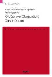 Seçkin Yayıncılık - Seçkin Yayıncılık Ceza Muhakemesine Egemen İlkeler IşığındaOlağan ve Olağanüstü Kanun Yolları