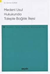 Seçkin Yayıncılık - Seçkin Yayıncılık Medenî Usûl Hukukunda Taleple Bağlılık İlkesi