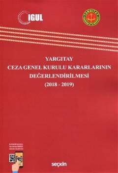 Seçkin Yayıncılık Yargıtay Ceza Genel Kurulu Kararlarının Değerlendirilmesi 2018-2019 - 1