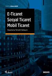 Seçkin Yayıncılık E-Ticaret, Sosyal Ticaret, Mobil Ticaret Pazarlama Temelli Yaklaşım - Seçkin Yayıncılık