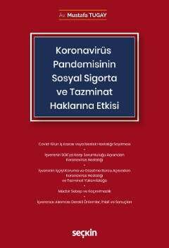 Seçkin Yayıncılık Koronavirüs Covid-19 Pandemisinin Sosyal Sigorta ve Tazminat Haklarına Etkisi - 1