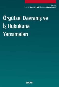 Seçkin Yayıncılık Örgütsel Davranış ve İş Hukukuna Yansımaları - 1