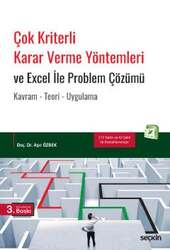 Seçkin Yayıncılık - Seçkin Yayıncılık Çok Kriterli Karar Verme Yöntemleri ve Excel İle Problem Çözümü Kavram - Teori - Uygulama
