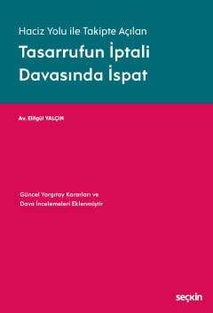 Seçkin Yayıncılık Haciz Yolu ile Takipte AçılanTasarrufun İptali Davasında İspat Güncel Yargıtay Kararları ve Dava İncelemeleri Eklenmiştir. - 1