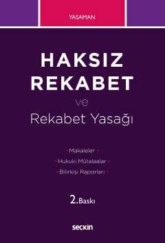 Seçkin Yayıncılık Haksız Rekabet ve Rekabet Yasağı Makaleler - Hukuki Mütalaalar - Bilirkişi Raporları - 1