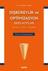 Seçkin Yayıncılık - Seçkin Yayıncılık Dışbükeylik ve Optimizasyon Ders Notları Kavram - Teori - Örnekler