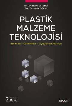 Seçkin Yayıncılık Plastik Malzeme Teknolojisi Tanımlar - Kavramlar - Uygulama Alanları - 1