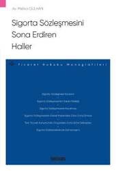 Seçkin Yayıncılık - Seçkin Yayıncılık Sigorta Sözleşmesini Sona Erdiren Haller - Ticaret Hukuku Monografileri -
