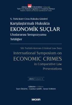 Seçkin Yayıncılık 5. Türk - Kore Ceza Hukuku Günleri Karşılaştırmalı Hukukta Ekonomik Suçlar Uluslararası Sempozyumu Tebliğler - C: I - II 2 Cilt Takım - 1