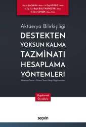 Seçkin Yayıncılık Aktüerya Bilirkişiliği Destekten Yoksun Kalma Tazminatı Hesaplama Yöntemleri Aktüerya Teorisi - Finans Teorisi - Yargı Uygulamaları - Seçkin Yayıncılık