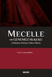 Seçkin Yayıncılık - Seçkin Yayıncılık Mecelle ve Günümüz Hukuku Hukukun Doksan Dokuz İlkesi