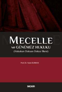 Seçkin Yayıncılık Mecelle ve Günümüz Hukuku Hukukun Doksan Dokuz İlkesi - 1