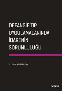 Seçkin Yayıncılık Defansif Tıp Uygulamalarında İdarenin Sorumluluğu - 1