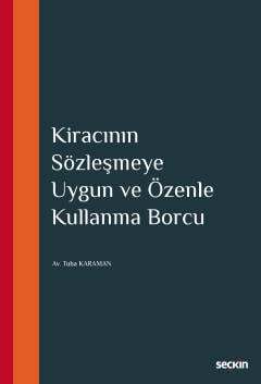 Seçkin Yayıncılık Kiracının Sözleşmeye Uygun ve Özenle Kullanma Borcu - 1