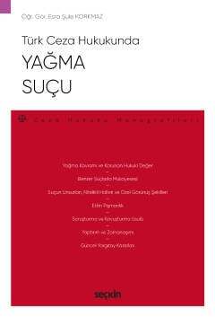 Seçkin Yayıncılık Türk Ceza HukukundaYağma Suçu & Ceza Hukuku Monografileri & - 1