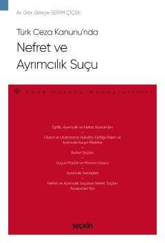 Seçkin Yayıncılık Türk Ceza Kanununda Nefret ve Ayrımcılık Suçu - Ceza Hukuku Monografileri - - 1