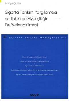 Seçkin Yayıncılık Sigorta Tahkim Yargılaması ve Tahkime Elverişliliğin Değerlendirilmesi - Ticaret Hukuku Monografileri - - 1