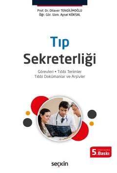 Seçkin Yayıncılık Tıp Sekreterliği Görevleri - Tıbbi Terimler - Tıbbi Dokümanlar ve Arşivler - 1