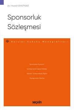 Seçkin Yayıncılık Sponsorluk Sözleşmesi - Borçlar Hukuku Monografileri - - 1