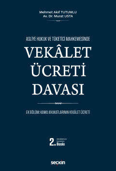 Seçkin Yayıncılık Asliye Hukuk ve Tüketici MahkemesindeVekâlet Ücreti Davası Ek Bölüm: Kamu Avukatlarının Vekâlet Ücreti - 1