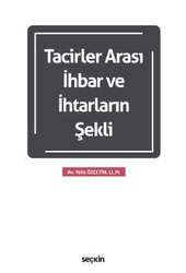 Seçkin Yayıncılık Tacirler Arası İhbar ve İhtarların Şekli - Seçkin Yayıncılık