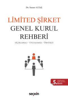 Seçkin Yayıncılık Limited Şirket Genel Kurul Rehberi Açıklamalı, Uygulamalı, Örnekli - 1