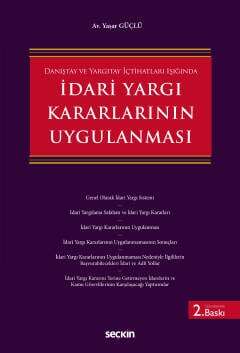 Seçkin Yayıncılık Danıştay ve Yargıtay İçtihatları Işığındaİdari Yargı Kararlarının Uygulanması - 1