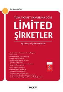 Seçkin Yayıncılık Türk Ticaret Kanununa GöreLimited Şirketler Açıklamalı, İçtihatlı, Örnekli - 1