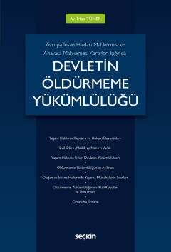 Seçkin Yayıncılık Avrupa İnsan Hakları Mahkemesi ve Anayasa Mahkemesi Kararları Işığında Devletin Öldürmeme Yükümlülüğü - 1