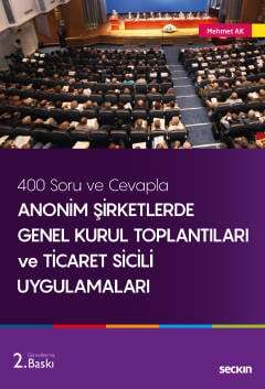 Seçkin Yayıncılık 400 Soru ve Cevapla Anonim Şirketlerde Genel Kurul Toplantıları ve Ticaret Sicili Uygulamaları - 1