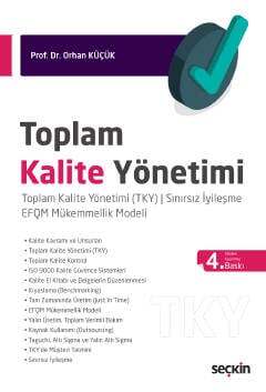 Seçkin Yayıncılık Toplam Kalite Yönetimi Toplam Kalite Yönetimi TKY - Sınırsız İyileşme EFQM Mükemmellik Modeli - 1