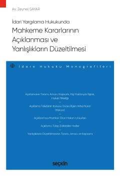 Seçkin Yayıncılık İdari Yargılama HukukundaMahkeme Kararlarının Açıklanması ve Yanlışlıkların Düzeltilmesi - İdare Hukuku Monografileri - - 1