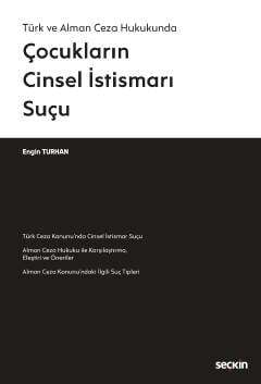 Seçkin Yayıncılık Türk ve Alman Ceza HukukundaÇocukların Cinsel İstismarı Suçu - 1