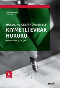 Seçkin Yayıncılık Hukuki ve Cezai YönleriyleKıymetli Evrak Hukuku Bono - Poliçe - Çek - 1