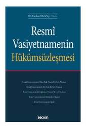 Seçkin Yayıncılık Resmî Vasiyetnamenin Hükümsüzleşmesi - Seçkin Yayıncılık