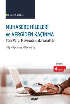 Seçkin Yayıncılık Muhasebe Hileleri ve Vergiden Kaçınma Türk Vergi Mevzuatındaki Yasallığı Hile - Kaçınma - Peçeleme - 1
