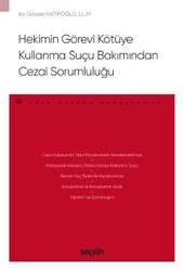 Seçkin Yayıncılık - Seçkin Yayıncılık Hekimin Görevi Kötüye Kullanma Suçu Bakımından Cezai Sorumluluğu - Ceza Hukuku Monografileri -
