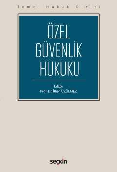 Seçkin Yayıncılık Temel Hukuk DizisiÖzel Güvenlik Hukuku THD - 1