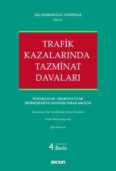 Seçkin Yayıncılık Trafik Kazalarında Tazminat Davaları Hukukçular - Arabulucular - Bilirkişiler ve Davanın Tarafları İçin - 1