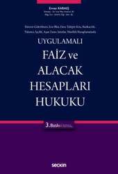 Seçkin Yayıncılık UygulamalıFaiz ve Alacak Hesapları Hukuku İtirazın Giderilmesi, İcra-İflas, Dava Takipte Kira, Bankacılık, Tüketici, İşçilik, Aşan Zarar, İstirdat, Nitelikli Hesaplamalarda - Seçkin Yayıncılık