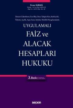 Seçkin Yayıncılık UygulamalıFaiz ve Alacak Hesapları Hukuku İtirazın Giderilmesi, İcra-İflas, Dava Takipte Kira, Bankacılık, Tüketici, İşçilik, Aşan Zarar, İstirdat, Nitelikli Hesaplamalarda - 1