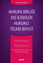 Seçkin Yayıncılık - Seçkin Yayıncılık Avrupa Birliği Dış İlişkiler Hukuku: Ticari Boyut